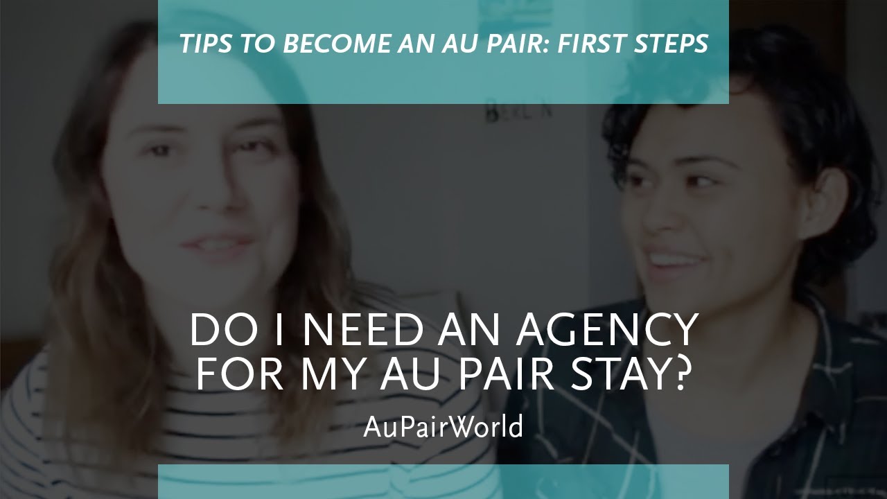 Do I need an agency for my au pair stay? | AuPairWorld