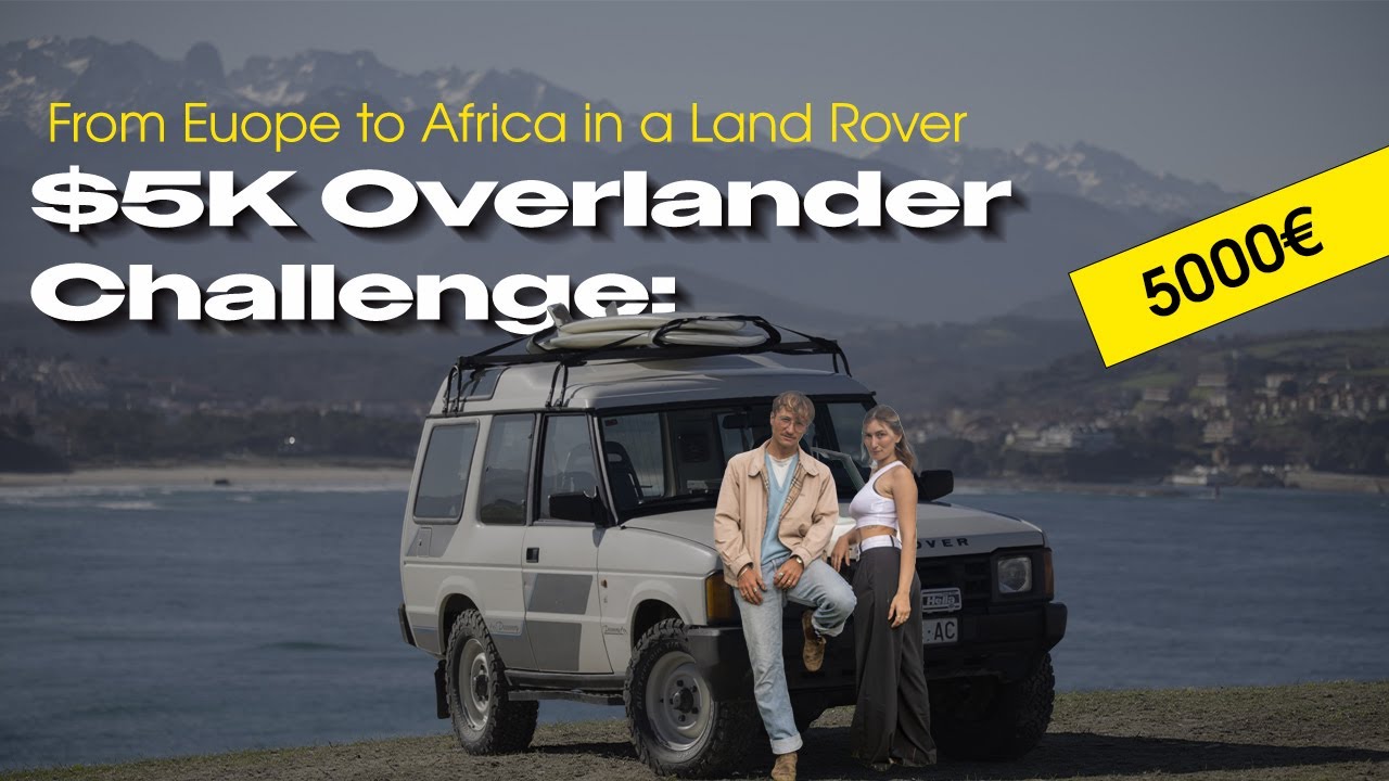 $5K Overlander Challenge: From Europe to Africa in a Land Rover