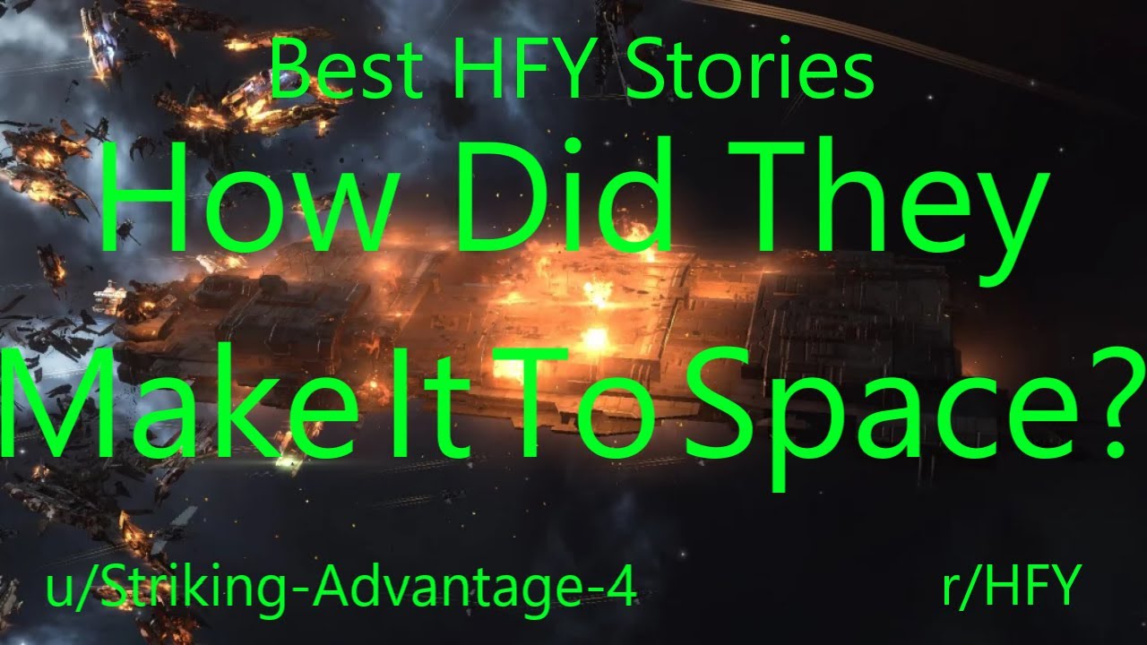 Best HFY Reddit Stories: How Did They Make It To Space?
