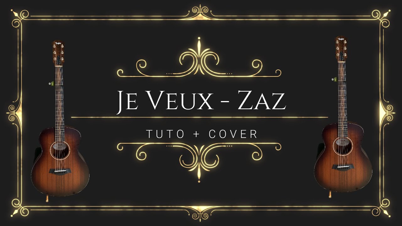 Je veux - Zaz - TUTO et Cover