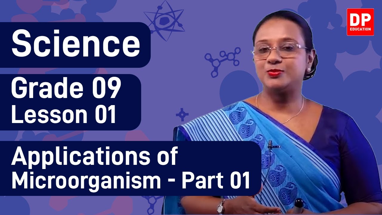 Lesson 01 - Applications of Microorganism (Part 01) | Grade 09 Science in English