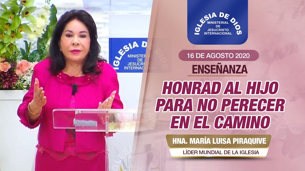 Enseñanza: Honrad al Hijo para no perecer en el camino, 16 agosto 2020, Hna. María Luisa Piraquive.