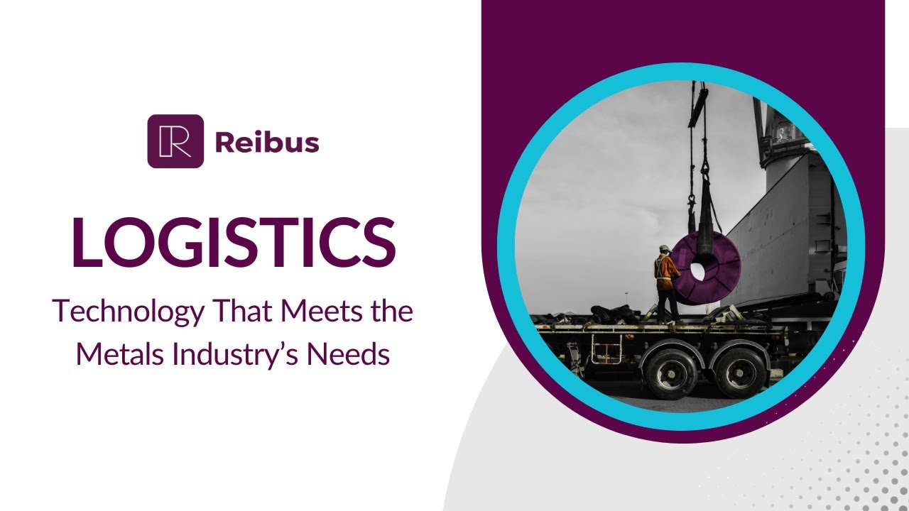 Reibus Logistics: Technology That Meets the Metals Industry&rsquo;s Needs