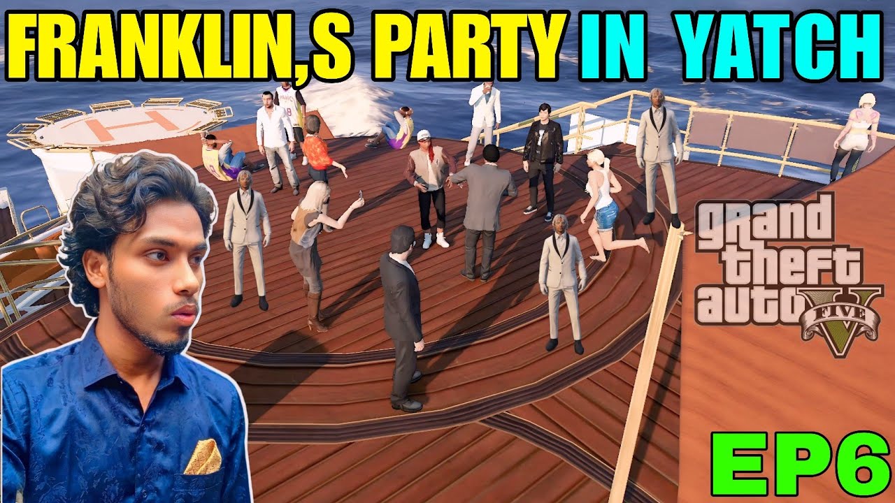 GTA V Bangla Gameplay FRANKLIN এর সাথে জাহাজে পার্টি 😎 Ep6