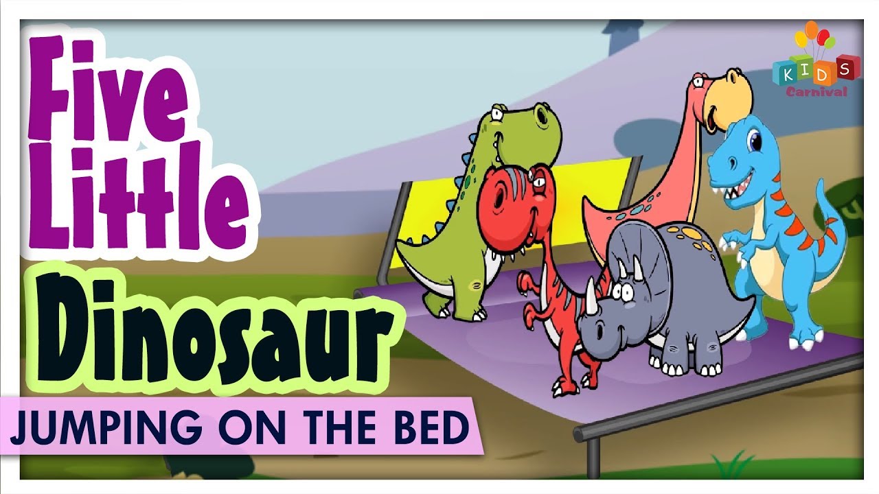 Five Little Dinosaur Jumping On The Bed - Learn Jumping On The Bed Kids Rhymes - Kids Carnival