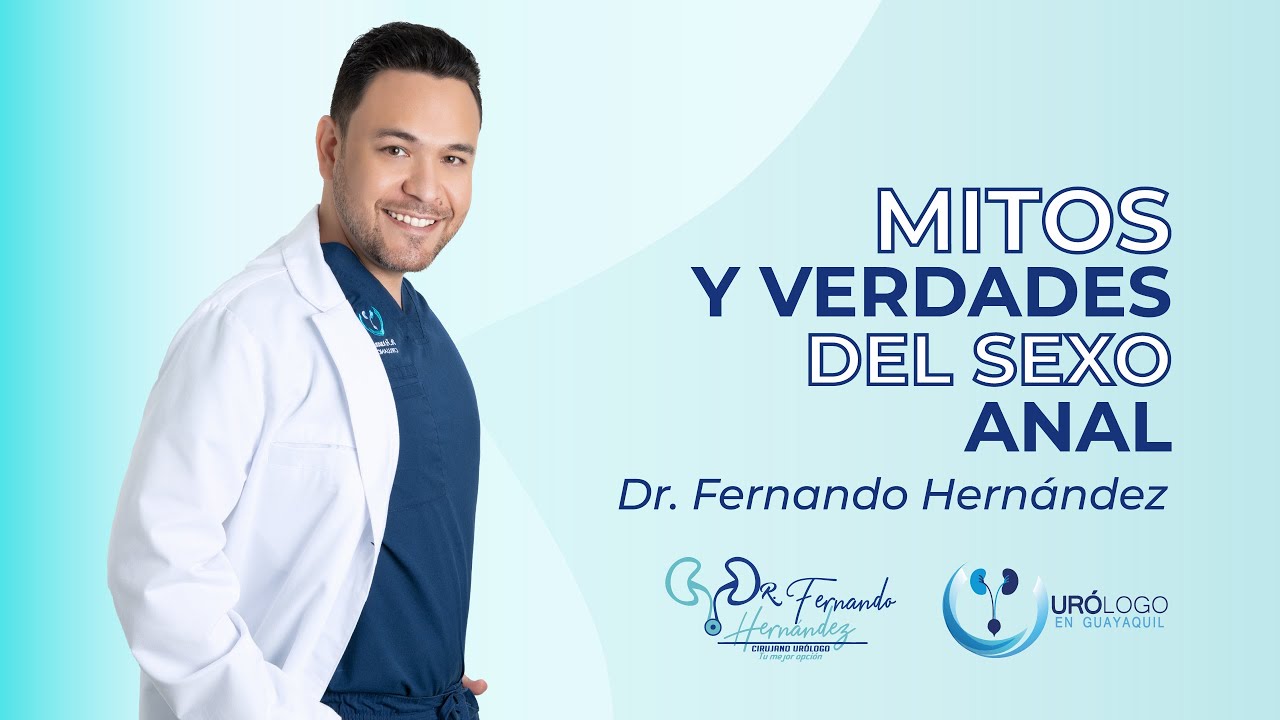 Mitos y verdades del sexo anal | Ur&oacute;logo Dr. Fernando Hern&aacute;ndez