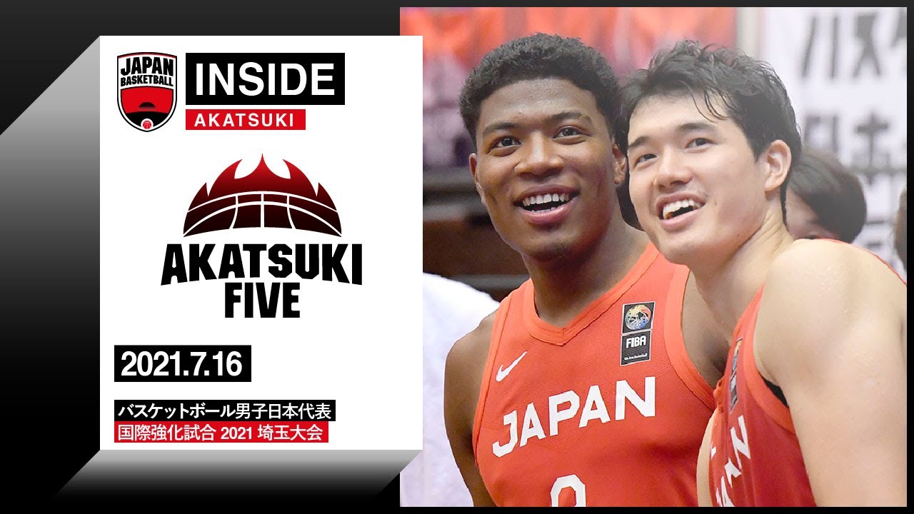 【INSIDE AKATSUKI】2021.07.16 日本生命カップ2021 ベルギー戦の舞台裏を公開