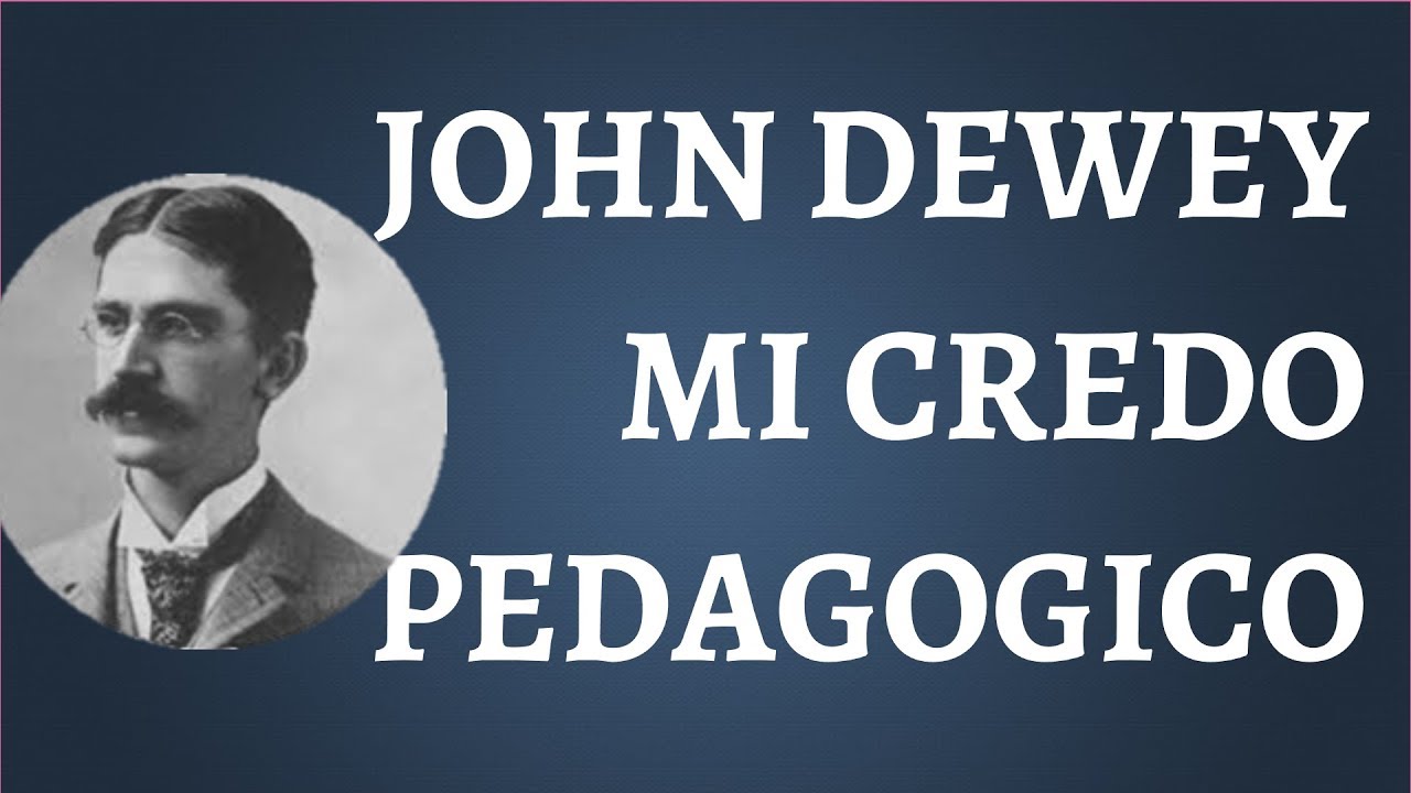 Dewey Mi Credo Pedagogico