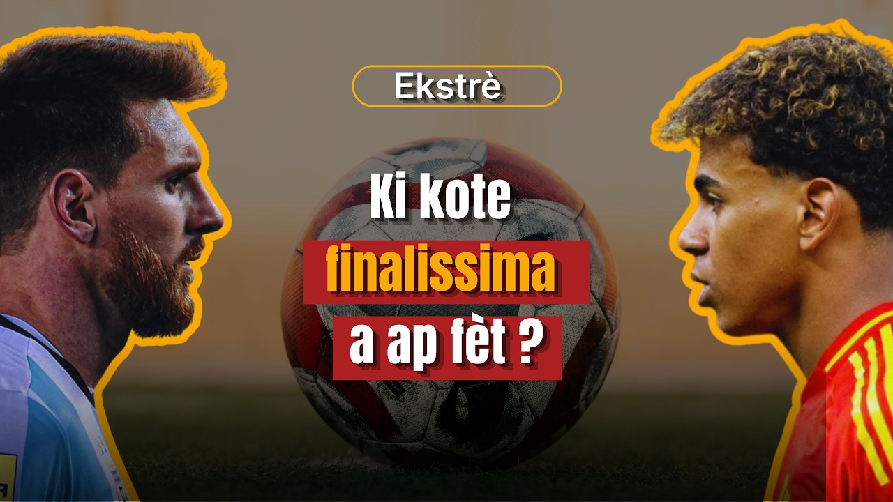 Finalissima a poko gen stad jiskaprezan | Esktrè layv 13Mars 2026