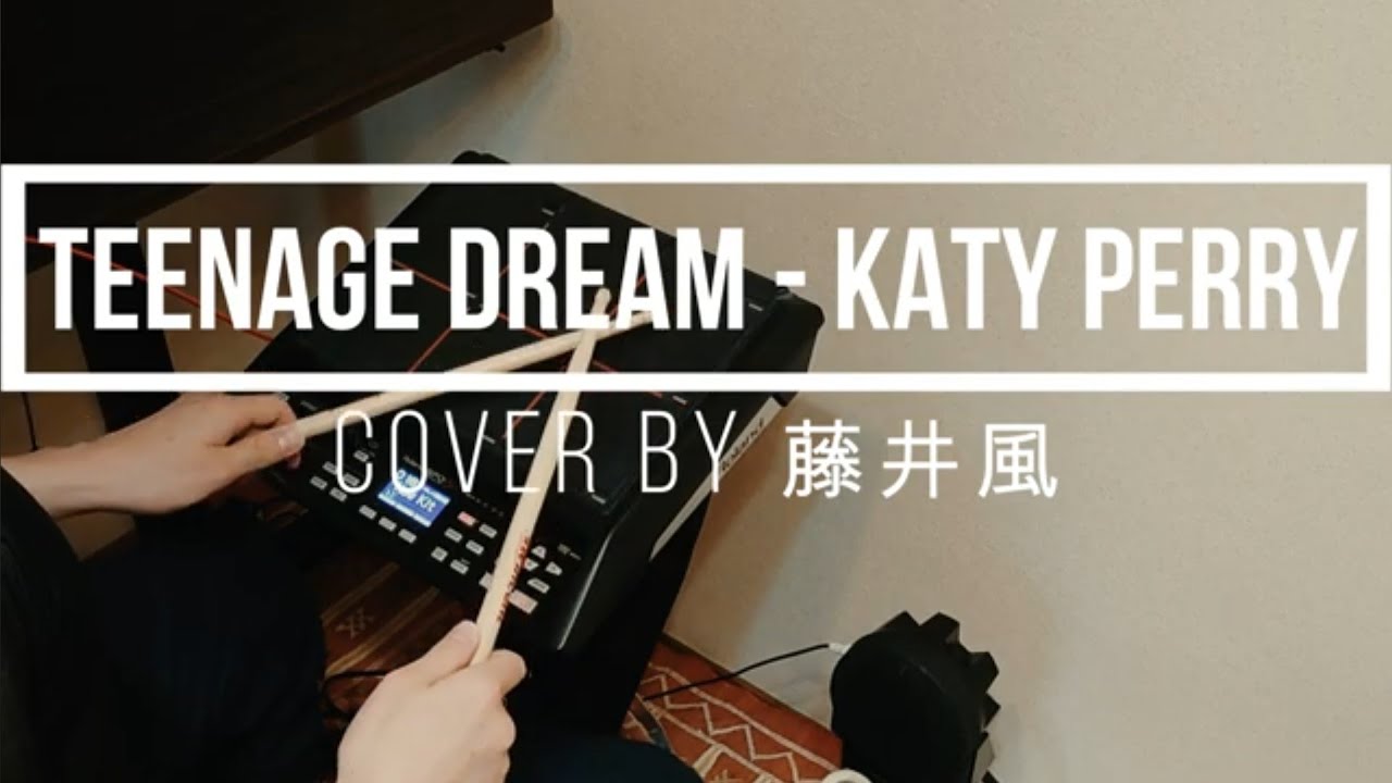 【 cover by Fujii Kaze】Teenage Dream - Katy Perry｜叩いてみた　Roland SPD-SX