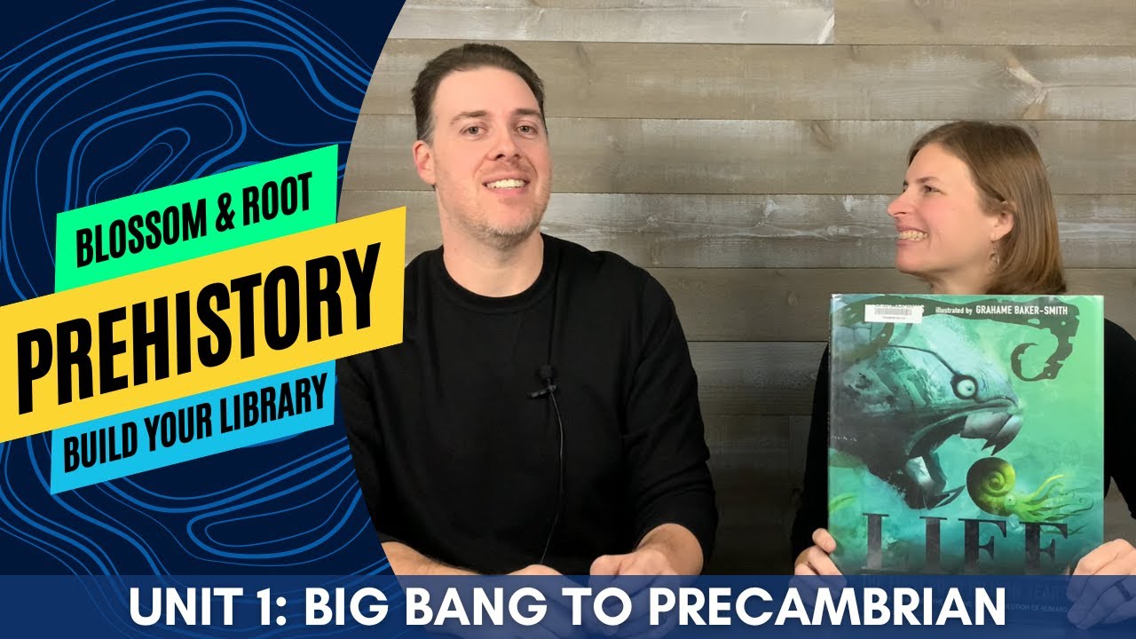 Prehistory Unit 1: The Big Bang to Precambrian Life (Blossom & Root and Build Your Library)