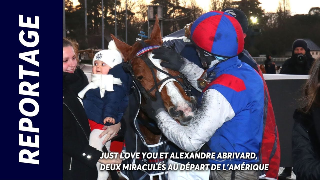 JUST LOVE YOU ET ALEXANDRE ABRIVARD, DEUX MIRACULÉS AU DÉPART DE L'AMÉRIQUE