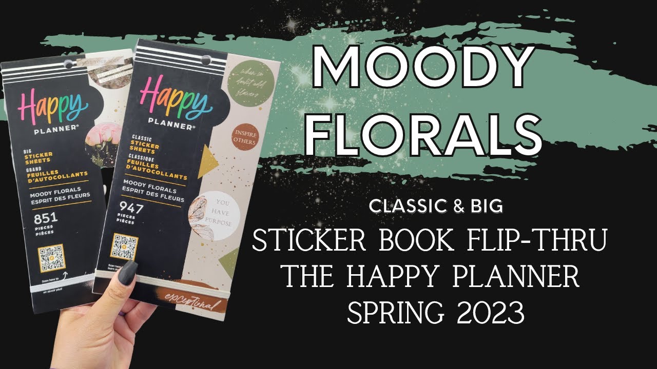 Moody Florals | Sticker Book Flip-Thru | The Happy Planner | Spring 2023