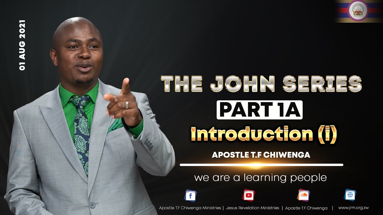 The John Series Part 1 A - Introduction (i)- Revelation Gathering 2 Of 2021 01 August.