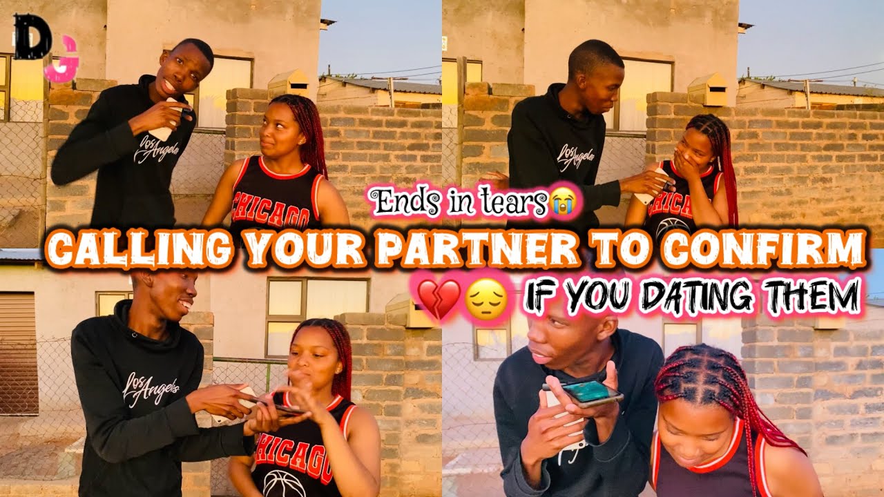 WE CALL YOUR PARTNER TO CONFIRM IF THEY DATING YOU|| GETS HEATED🔥🔥