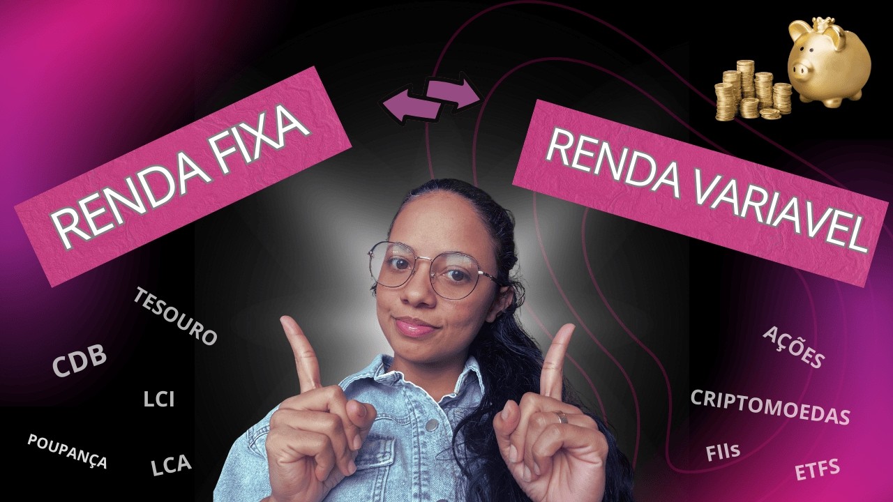 Renda FIXA x Renda VARIÁVEL: Qual a melhor para iniciantes?