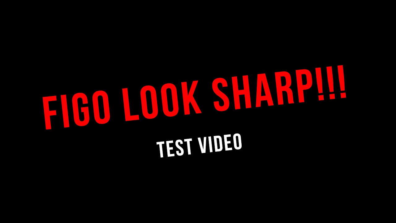 Figo Look Sharp!!!! Test Video