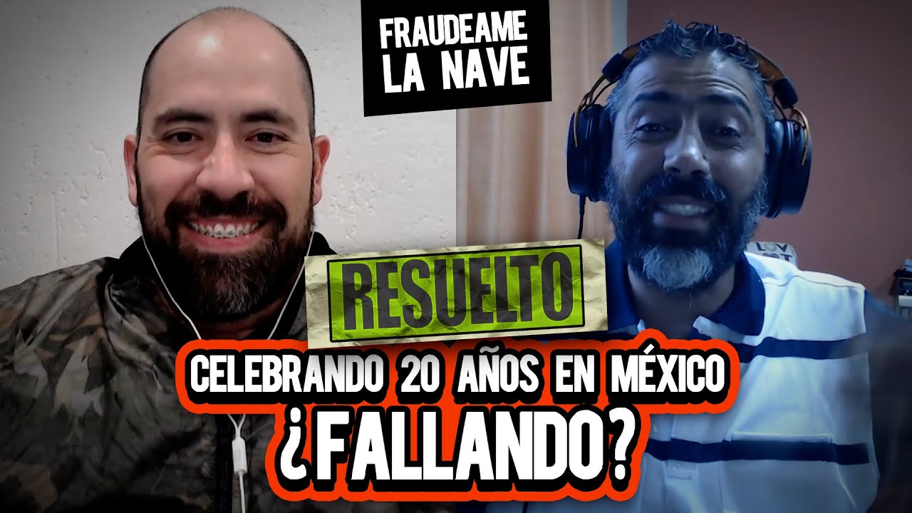 Celebrando 20 años en México ¿FALLANDO? Parte 2 RESUELTO | Fraudeame la nave #87