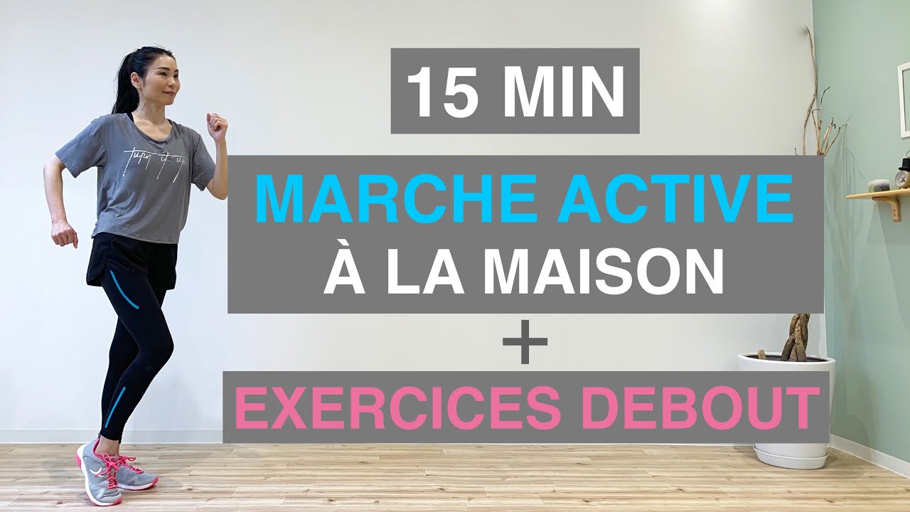 15MIN MARCHE ACTIVE ET EXERCICES DEBOUT//15MIN ACTIVE WALKING & STANDING EXERCISES
