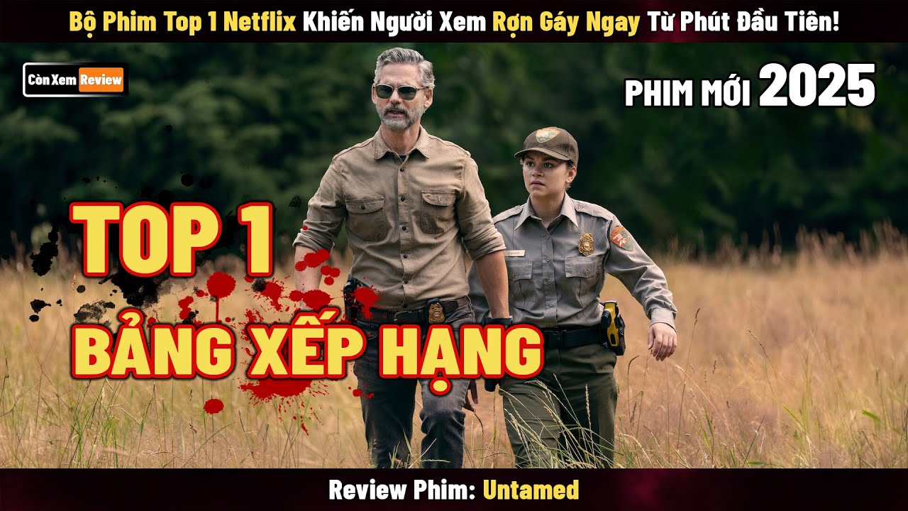 [Review Phim] Bộ Phim Top 1 Netflix Khiến Người Xem Rợn Gáy Ngay Từ Phút Đầu Tiên! | Untamed 2025