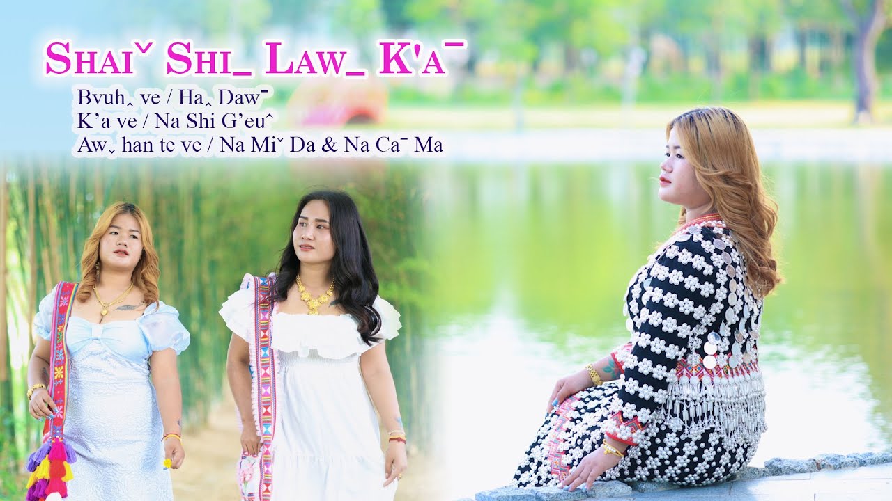 Na Shi G’euˆ I SHAIˇ SHIˍ LAWˍ K’Aˉ #2025 Lahu Song# Official MV ..