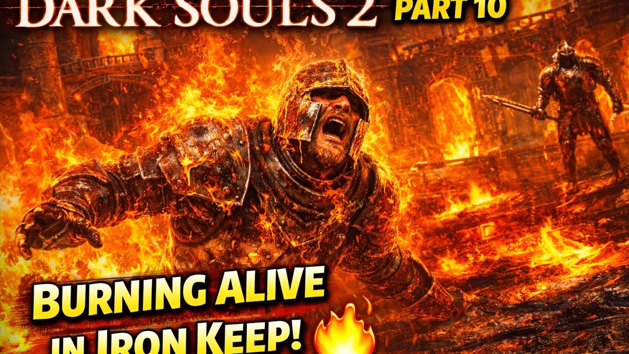 Dark Souls 2 – Part 10 | Burning Alive in Iron Keep! 🔥
