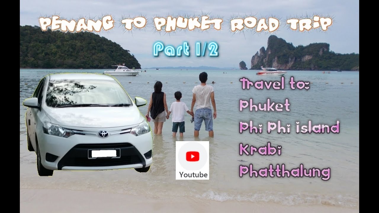 Penang To Phuket Road Trip Part 1/2