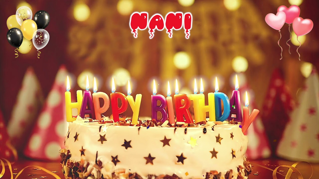 NANI Birthday Song &ndash; Happy Birthday to You Nani