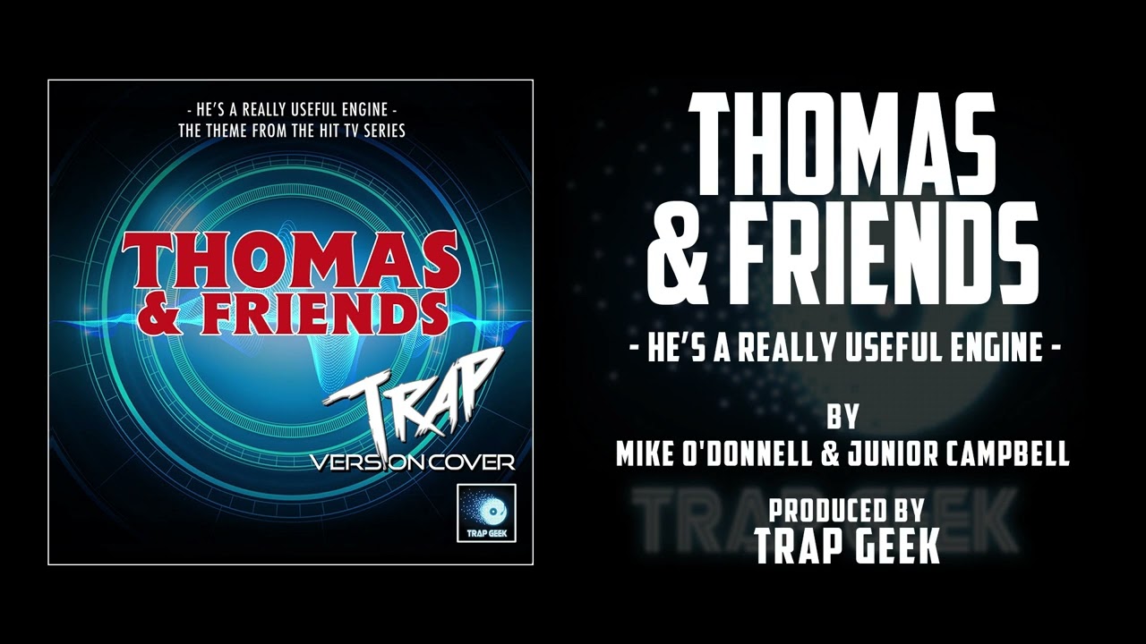THOMAS & FRIENDS - He's A Really Useful Engine | TRAP VERSION By Mike O'Donnell & Junior Campbell