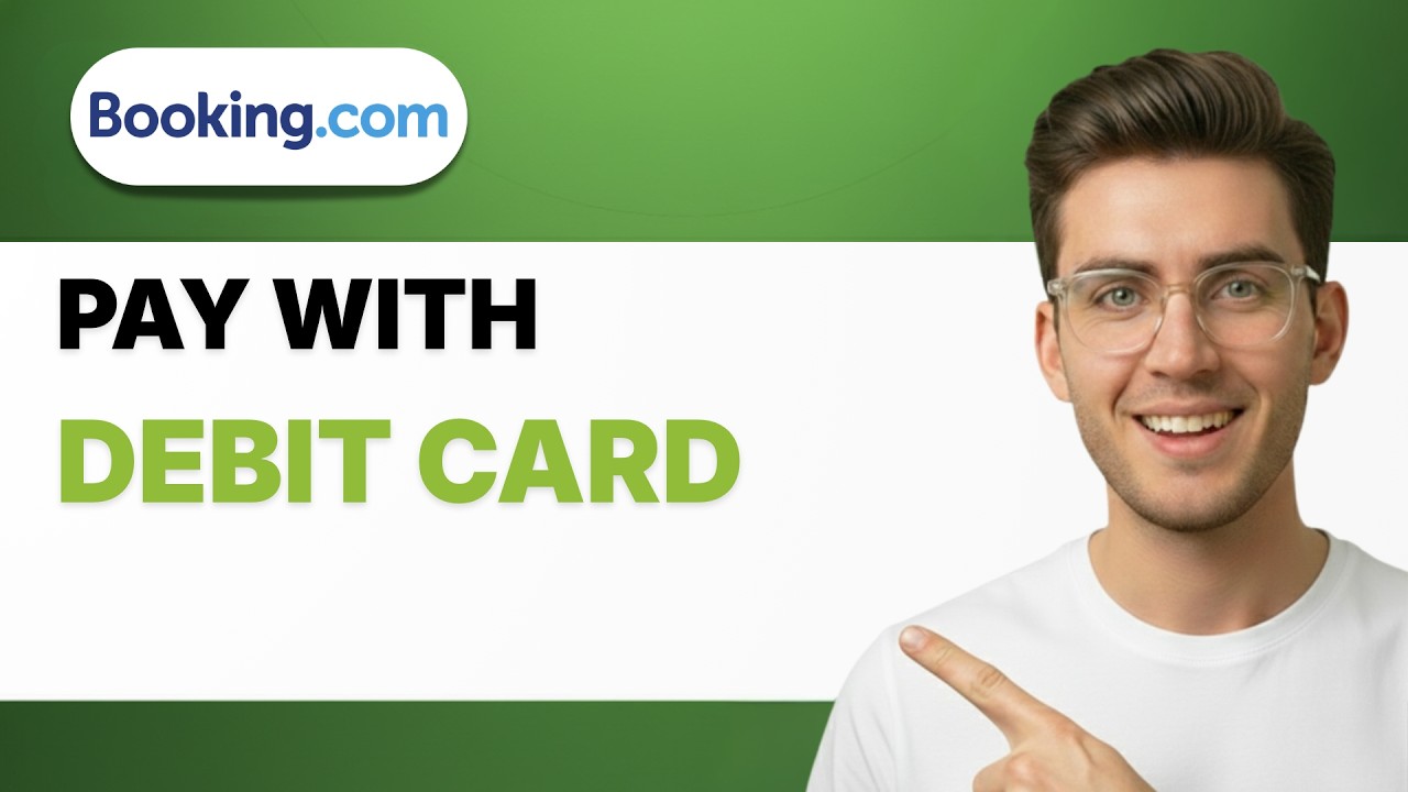 How to Pay Booking.com with Debit Card [2026 Full Guide]