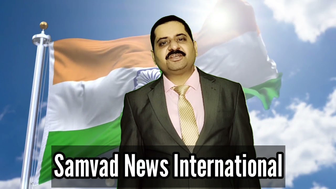 Samvad News International is available for you 24x7.                         jai hind!!