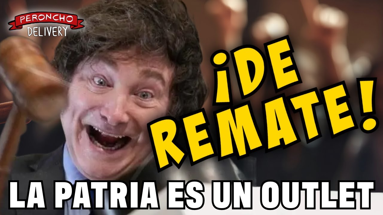 De remate. Milei dice que la Argentina está barata. No es un país, es un outlet.