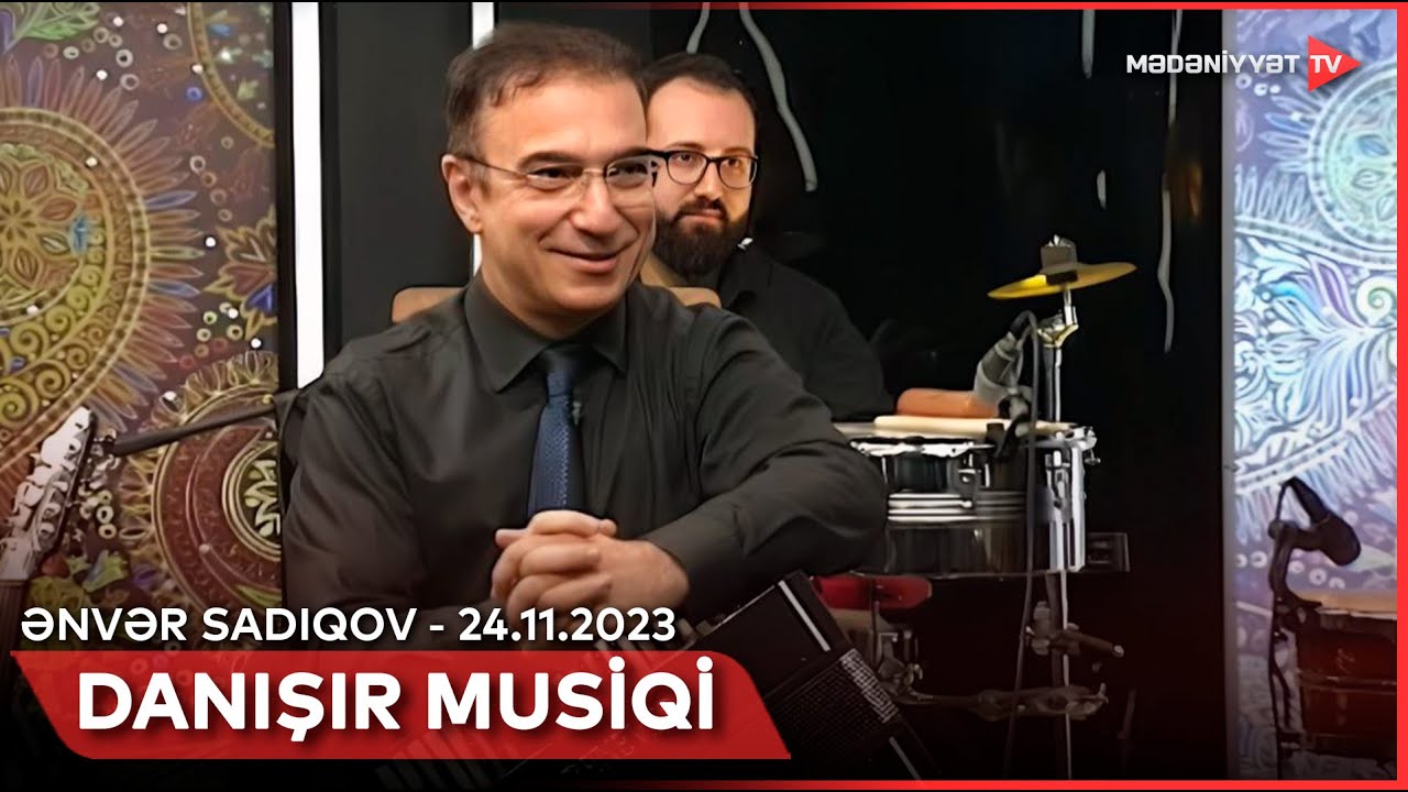 Danışır musiqi – Ənvər Sadıqov | 24.11.2023