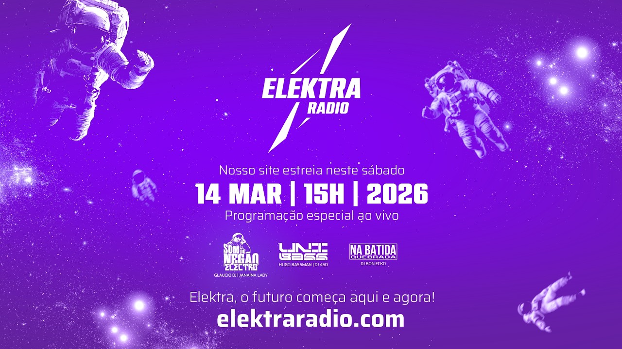 Som de Negão Electro 14MAR2026 Especial Estreia ELEKTRA RADIO