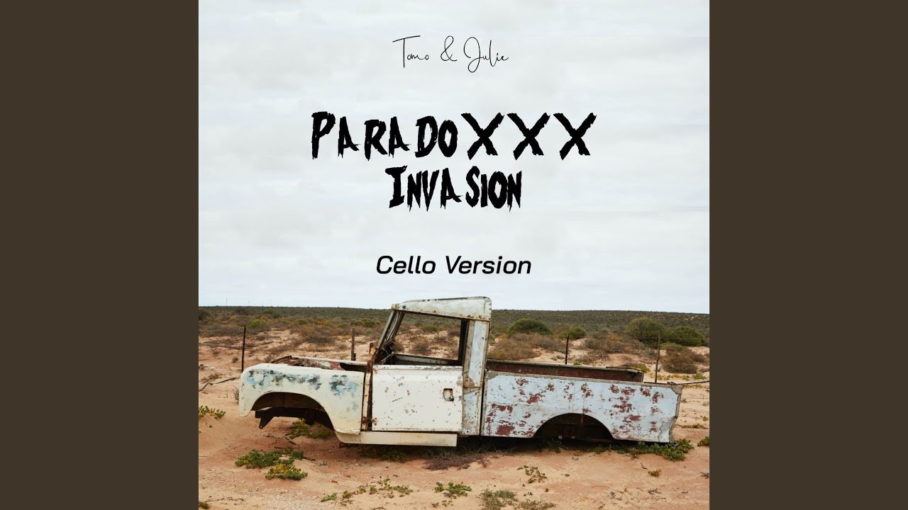 ParadoXXX Invasion (Cello Version)