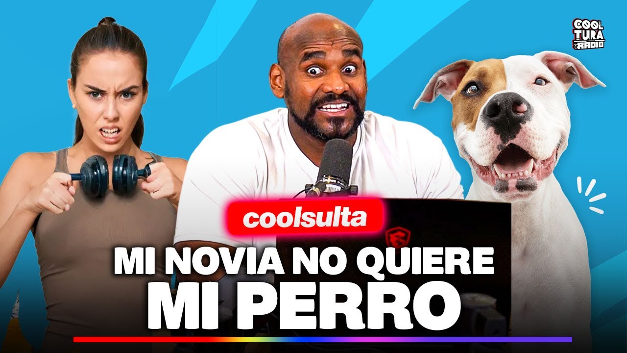 COOLSULTA: Mi novia me puso a elegir entre ella y mi perro por sus celos , &iquest;qu&eacute; debo hacer?