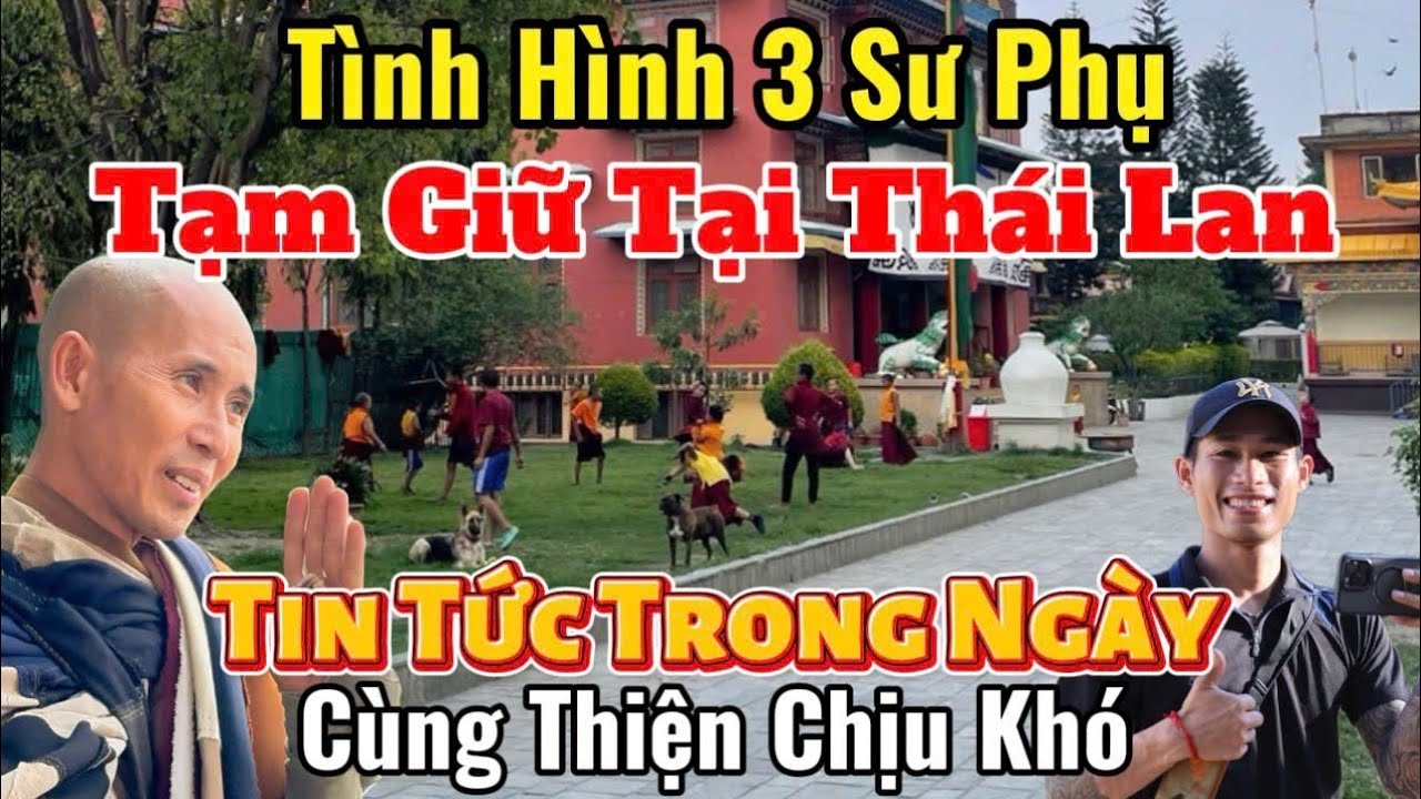 Tình Hình 3 Sư Phụ Bị Tạm Giữ Tại Thái Lan? Tin Tức Trong Ngày Cùng Thiện Chịu Khó #thayminhtue