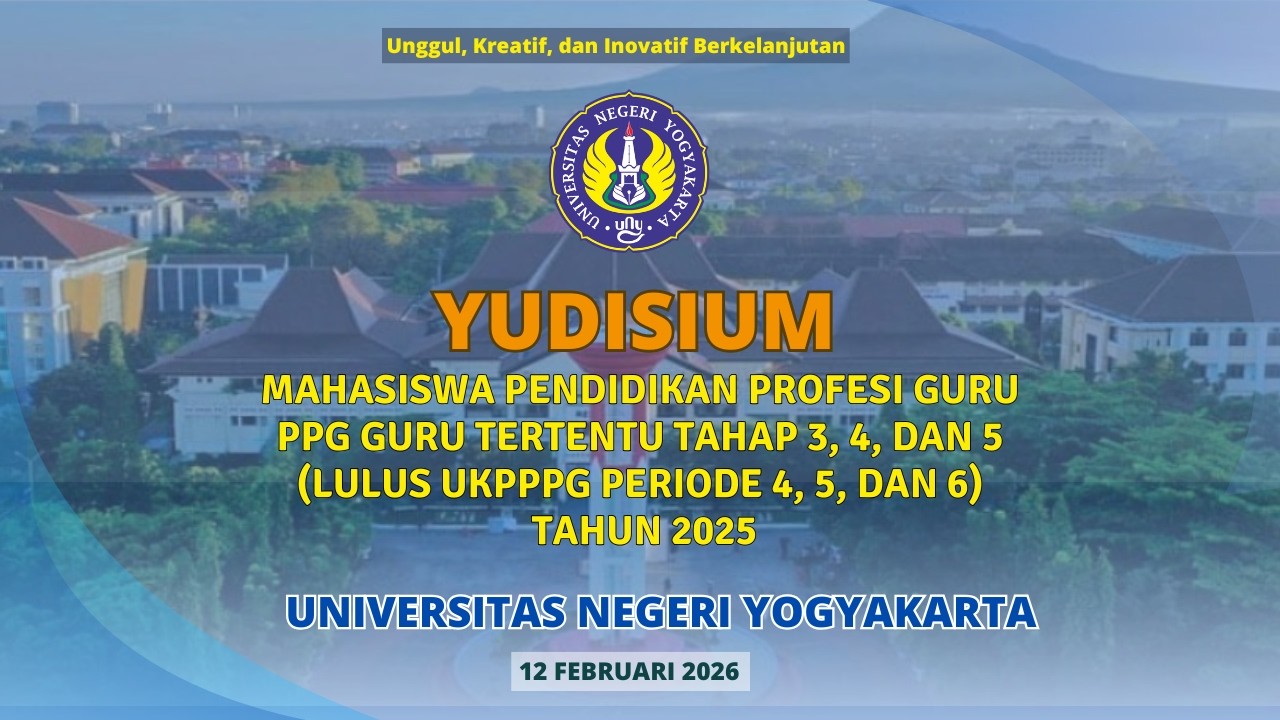 Yudisium PPG Guru Tertentu Tahap 3, 4, dan 5 Tahun 2025 - UNY |  Kamis, 12 Februari 2026