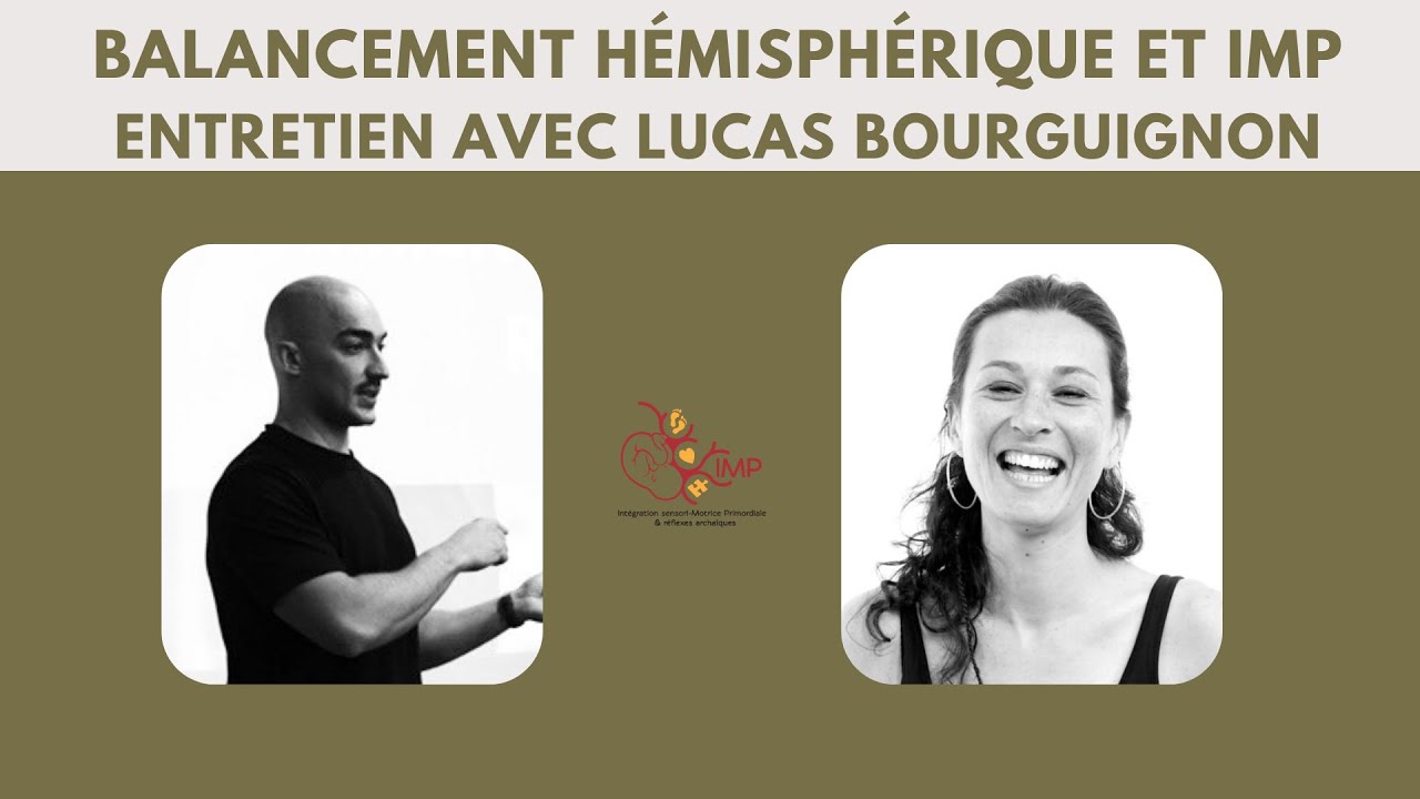 Balancement hémisphérique et IMP - Entretien avec Lucas Bourguignon