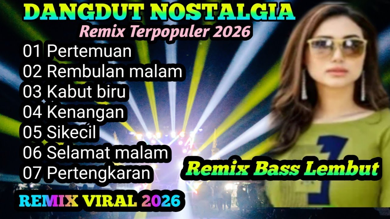 VIRAL DJ REMIX DANGDUT NOSTALGIA POPULER 2026@musiksatu99 