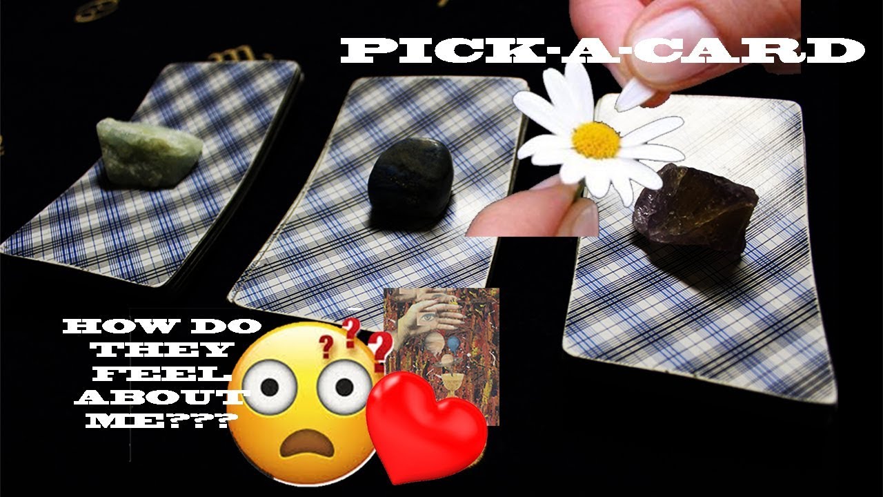 PICK-A-CARD: HOW DO THEY FEEL ABOUT ME? (LOVE)