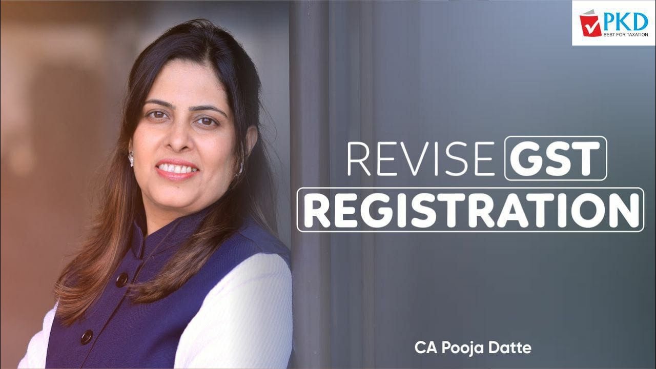 GST REGISTRATION REVISION  Part 1-TRISHULA 2.0 | FOR NEW SYLLABUS SEP 24 / JAN 25| BY CA POOJA DATTE