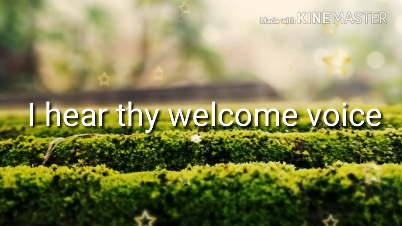 Hymn : I hear thy welcome voice