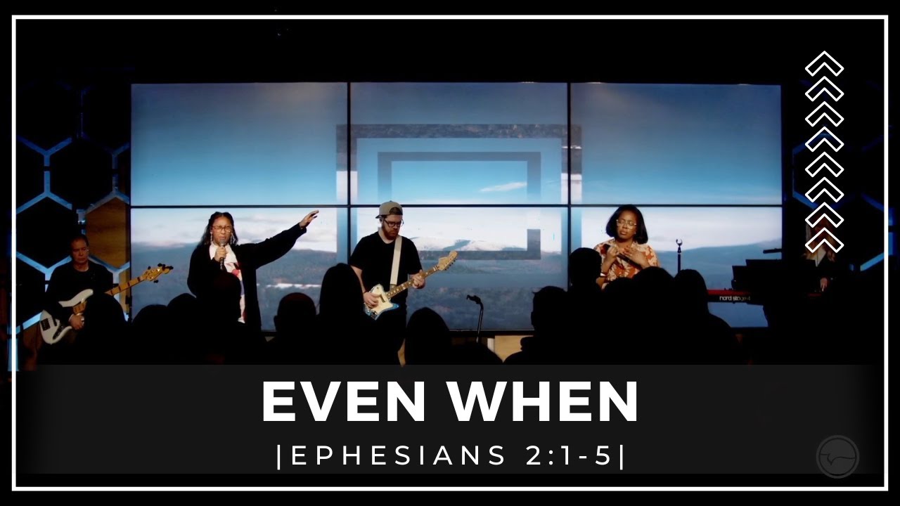 Even When | Ephesians 2:1-5 | Scott Porter  | Full Service January 4th, 2026