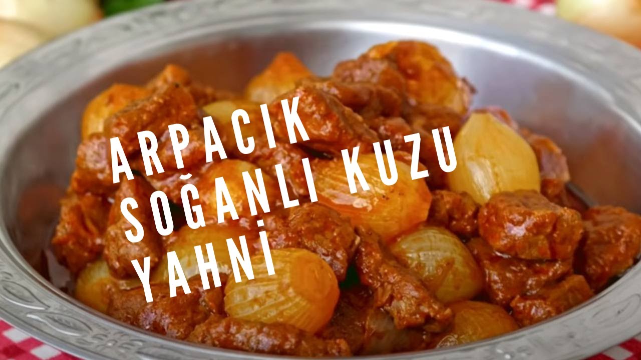 ARPACIK SOĞANLI KUZU YAHNİ TARİFİ