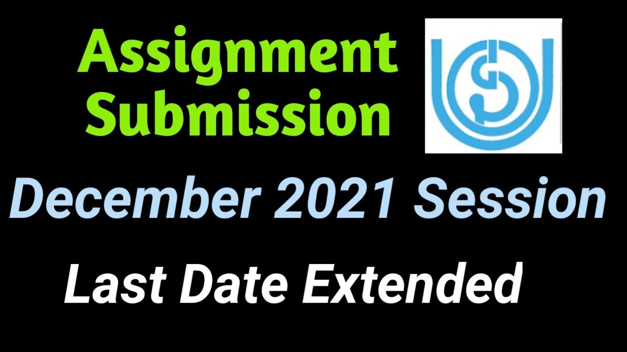 IGNOU Assignment Submission Dec 2021 Session Last Date Extended | Ameeninfo