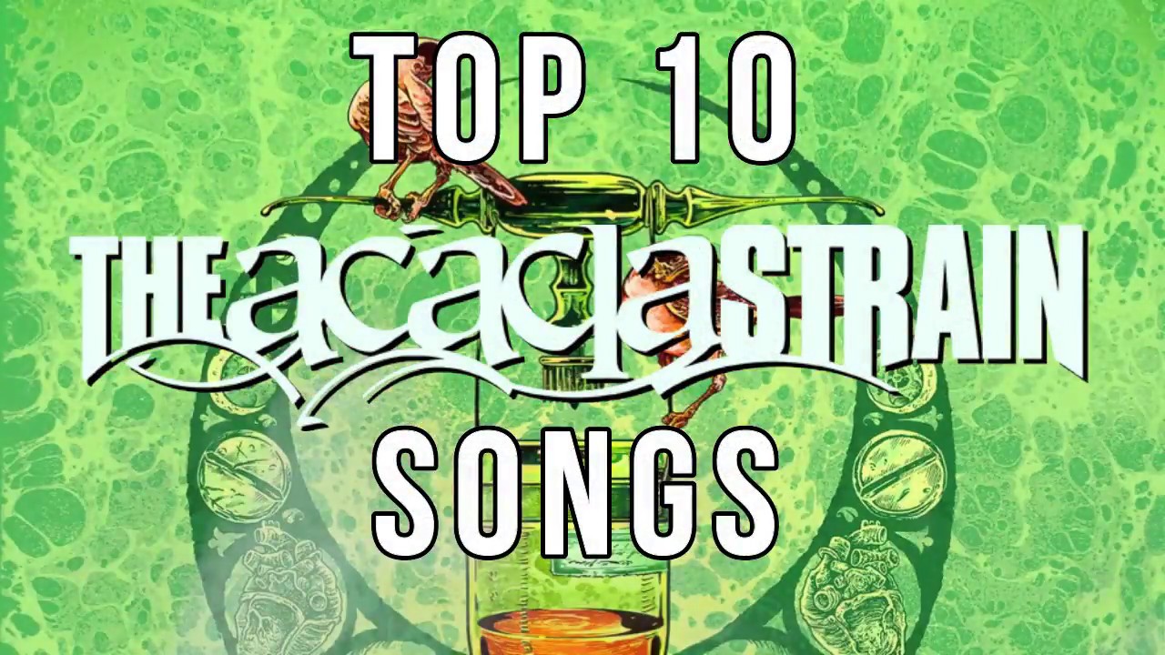 Top 10 The Acacia Strain Songs