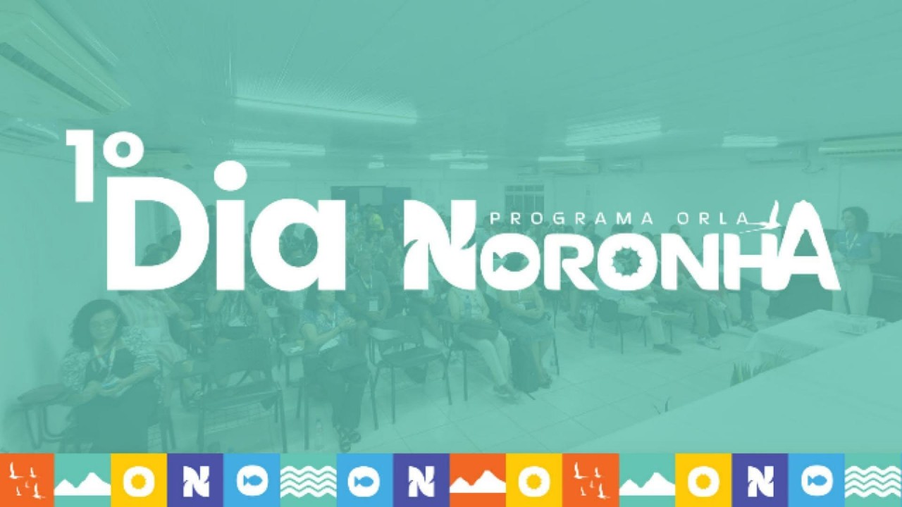 Dia 1 - Programa Orla - Noronha