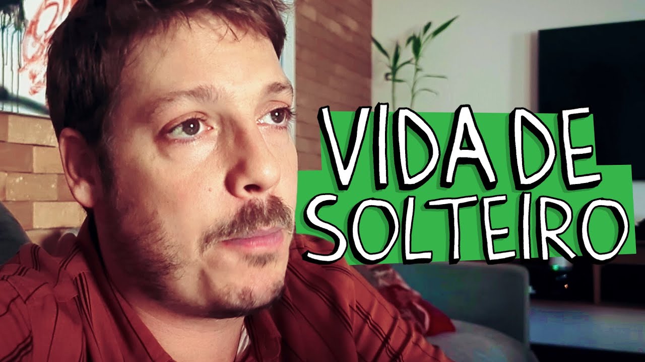 VIDA DE SOLTEIRO