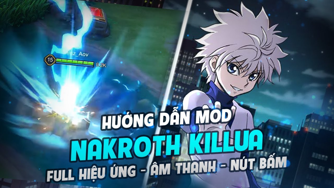 Hướng Dẫn Mod Skin Nakroth Killua Full Hiệu Ứng, Âm Thanh Và Nút Bấm Mới Nhất Mùa 4 S25